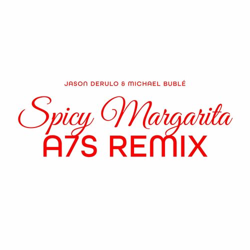 Spicy Margarita (A7S Remix) از Jason Derulo