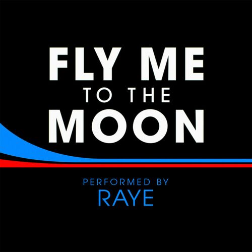 Fly Me to the Moon از RAYE