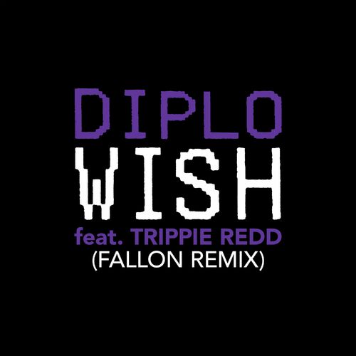 Wish (Fallon remix) از Diplo