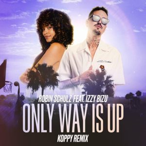 Only Way Is Up (feat. Izzy Bizu) (KOPPY Remix) از Robin Schulz