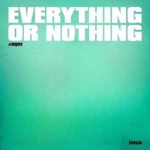 Everything Or Nothing #DQH1 از Inna