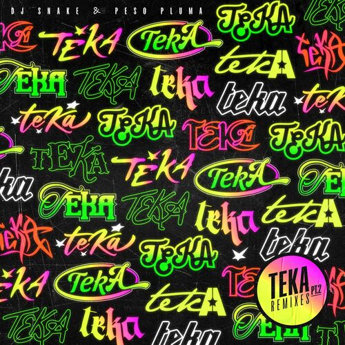 Teka (Remixes Pt. 2) از DJ Snake