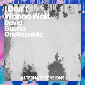 I Don't Wanna Wait (Alternative Versions) از David Guetta