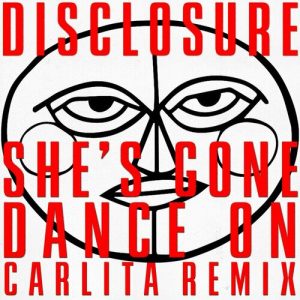 She’s Gone, Dance On (Carlita Remix) از Disclosure