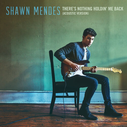 There's Nothing Holdin' Me Back (Acoustic) از Shawn Mendes