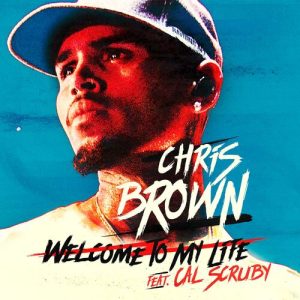 Welcome To My Life (feat. Cal Scruby) از Chris Brown