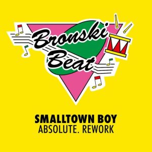 Smalltown Boy (ABSOLUTE. Rework) از Bronski Beat