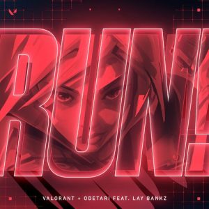 RUN! (feat. Lay Bankz) از VALORANT