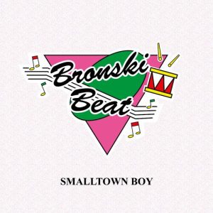 Smalltown Boy (Remaster) از Bronski Beat