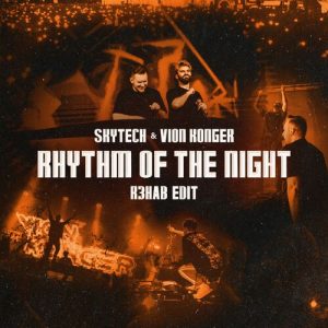 Rhythm Of The Night (R3HAB Edit) از Skytech