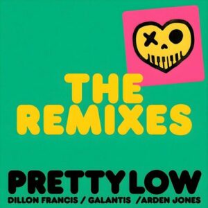 Pretty Low (The Remixes) از Dillon Francis