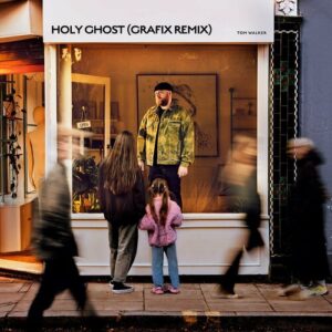 Holy Ghost (Grafix Remix) از Tom Walker