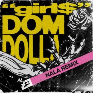 girl$ (Nala Remix) از Dom Dolla