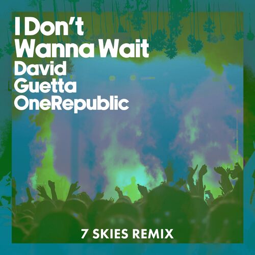 I Don't Wanna Wait (7 SKIES Remix) از David Guetta