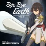 Bye Bye, Earth - Vol. 1 (Original Anime Series Soundtrack) از Kevin Penkin