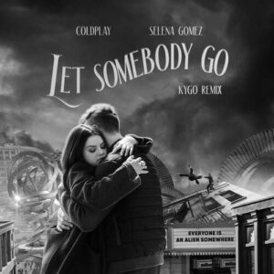 Let Somebody Go (Kygo Remix) از Coldplay