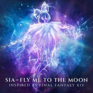 Fly Me To The Moon (Inspired By FINAL FANTASY XIV) از Sia