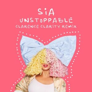 Unstoppable (Clarence Clarity Remix) از Sia