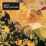 Throw It All Away از Zero 7