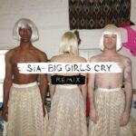 Big Girls Cry (Remixes) از Sia