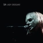 Lady Croissant (Live) از Sia