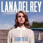 Born To Die از Lana Del Rey