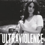 Ultraviolence از Lana Del Rey