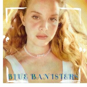 Blue Banisters از Lana Del Rey