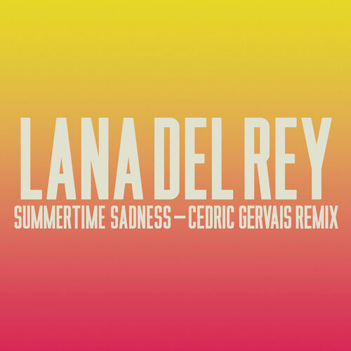 Summertime Sadness [Lana Del Rey vs. Cedric Gervais] (Cedric Gervais Extended Remix) از Lana Del Rey