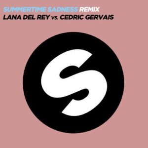 Summertime Sadness (Lana Del Rey Vs. Cedric Gervais) (Cedric Gervais Remix) از Lana Del Rey