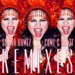 Come & Get It Remixes از Selena Gomez