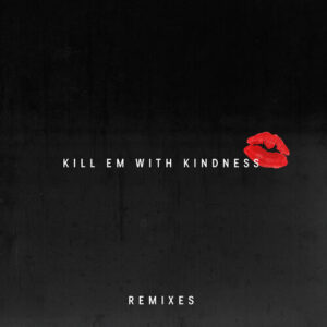 Kill Em With Kindness (Remixes) از Selena Gomez