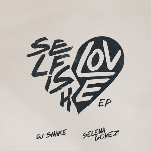 Selfish Love EP از DJ Snake