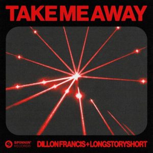 Take Me Away از Dillon Francis