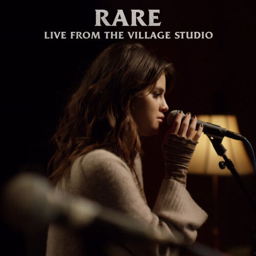 Rare (Live From The Village Studio) از Selena Gomez