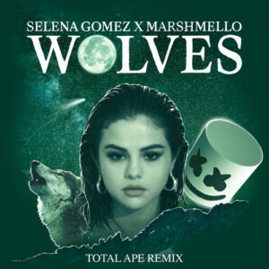 Wolves (Total Ape Remix) از Selena Gomez