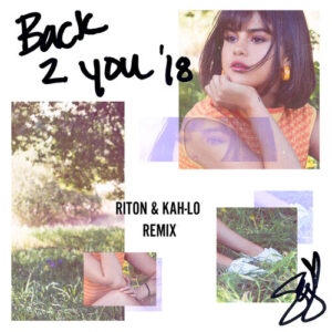 Back To You (Riton & Kah-Lo Remix) از Selena Gomez