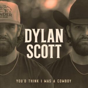 You'd Think I Was A Cowboy از Dylan Scott