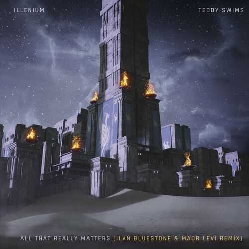 All That Really Matters (feat. Teddy Swims) (Ilan Bluestone & Maor Levi Remix) از ILLENIUM