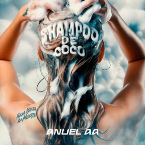 Shampoo de Coco از Anuel AA