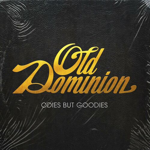 Odies But Goodies از Old Dominion