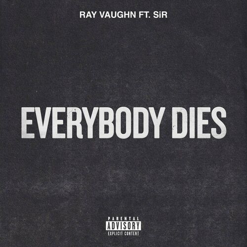 Everybody Dies (feat. SiR) از Ray Vaughn