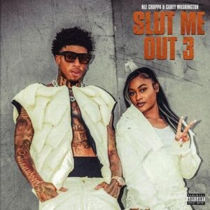 SLUT ME OUT 3 (feat. Carey Washington) از NLE Choppa