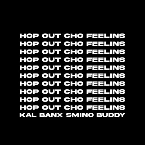 HOP OUT CHO FEELINS از Kal Banx