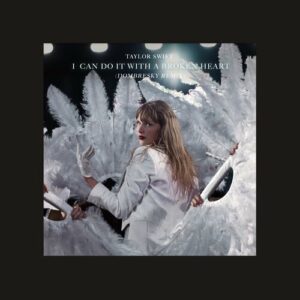 I Can Do It With a Broken Heart (Dombresky Remix) از Taylor Swift