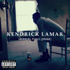 Swimming Pools (Drank) از Kendrick Lamar