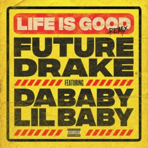 Life Is Good (feat. Drake, DaBaby & Lil Baby) (Remix) از Future