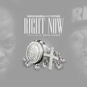 Right Now از Uncle Murda