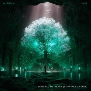 With All My Heart (Surf Mesa Remix) از ILLENIUM