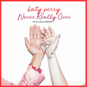 Never Really Over (Syn Cole Remix) از Katy Perry